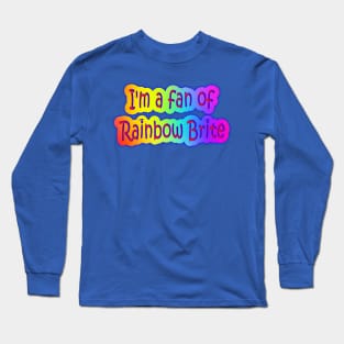 I'm a fan of Rainbow Brite Neon Retro Long Sleeve T-Shirt